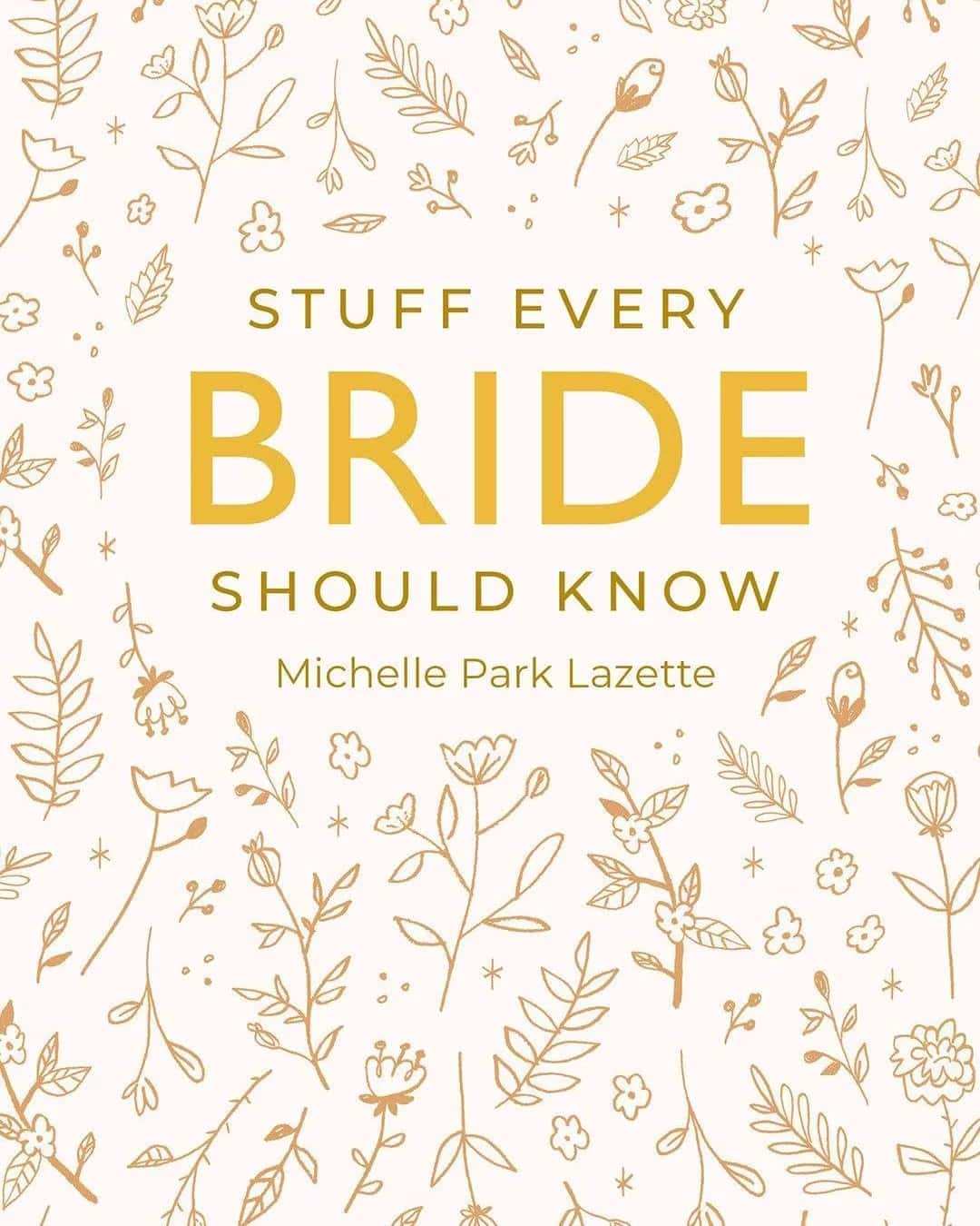 Stuff Every Bride Should Know by Michelle Park Lazette