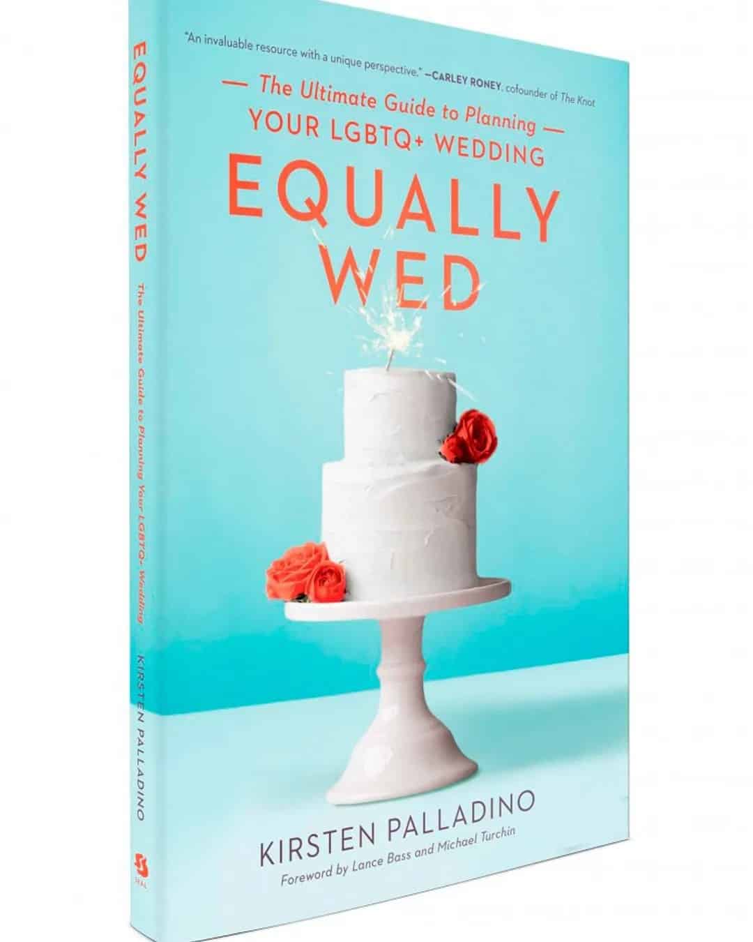 Equally Wed: The Ultimate Guide to Planning Your LGBTQ+ Wedding