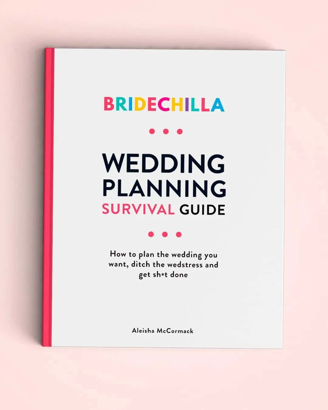 Bridechilla: How to Plan Your Wedding Survival Guide