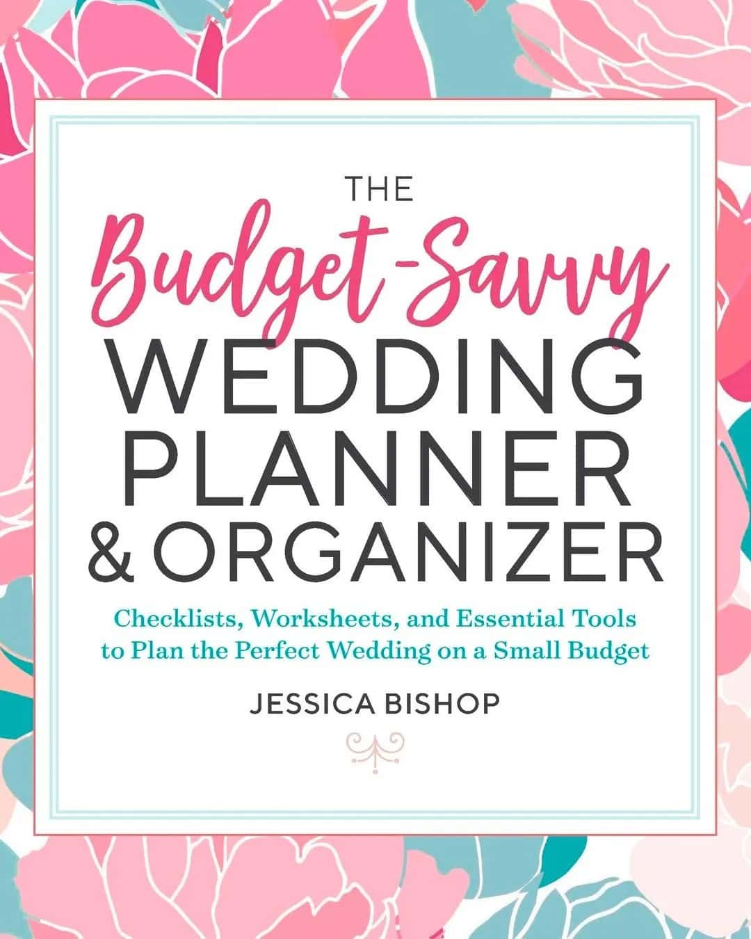 The Budget-Savvy Wedding Planner & Organizer by Jessica Bishop